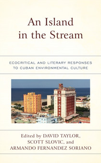 An Island in the Stream : Ecocritical and Literary Responses to Cuban Environmental Culture