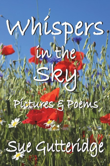 Whispers in the Sky : Pictures and Poems