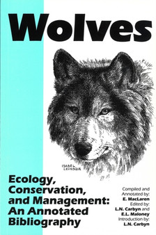 Wolves ??? Ecology, Conservation, and Management : An Annotated Bibliography