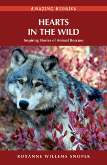 Hearts in the Wild : Inspiring Stories of Animal Rescues