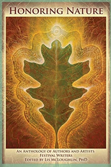 Honoring Nature : An Anthology of Authors and Artists Festival Writers