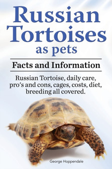 Russian Tortoises as Pets. Russian Tortoise facts and information. Russian tortoises daily care, pro's and cons, cages, diet, costs. : Facts and Information. Daily Care, Pro's and Cons, Cages, Costs,