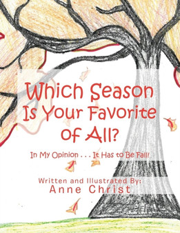 Which Season Is Your Favorite of All? : In My Opinion . . . It Has to Be Fall!