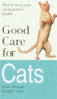 Good Care for Cats : How to Keep Your Cat in Perfect Health