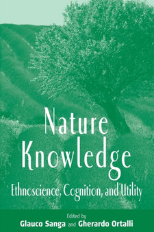 Nature Knowledge : Ethnoscience, Cognition, and Utility
