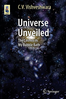 Universe Unveiled : The Cosmos in My Bubble Bath