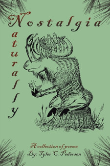 Nostalgia, Naturally : A Collection of Poems