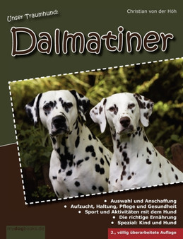 Unser Traumhund : Dalmatiner: Zweite, voellig uberarbeitete Auflage