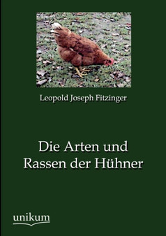 Die Arten Und Rassen Der Huhner