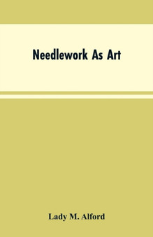 Needlework As Art by Lady M Alford - Paperback