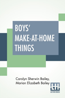 Boys' Make-At-Home Things by Carolyn Sherwin Bailey - Paperback