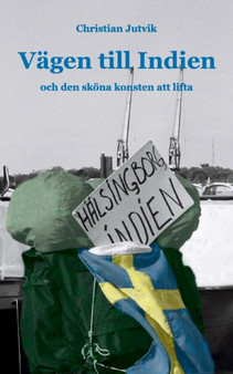 Vagen till Indien : och den skoena konsten att lifta by Christian Jutvik - Paperback