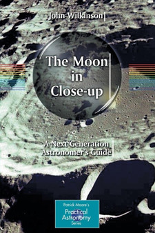The Moon in Close-up : A Next Generation Astronomer's Guide
