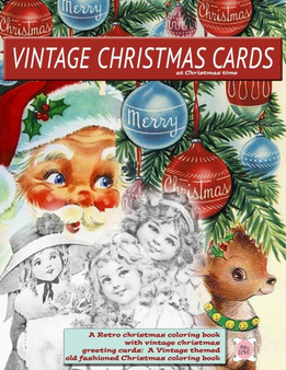 Vintage Christmas cards at Christmas time A Retro christmas coloring book with vintage christmas greeting cards : A Vintage themed old fashioned Christmas coloring book by Attic Love - Paperback