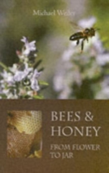 Bees and Honey, from Flower to Jar