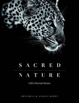 Sacred Nature : Life's Eternal Dance