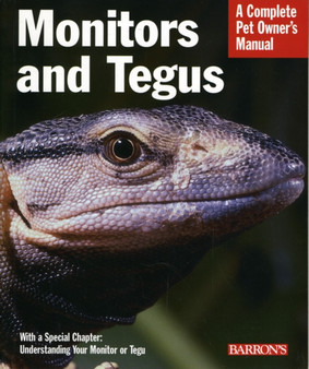 Monitors, Tegus and Related Lizards : Everything About Selection, Care, Nutrition, Diseases, Breeding and Behavior