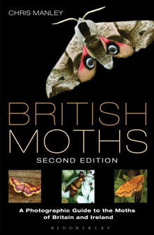 British Moths: Second Edition : A Photographic Guide to the Moths of Britain and Ireland