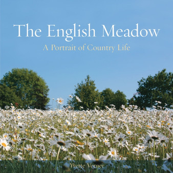 The English Meadow : A Portrait of Country Life
