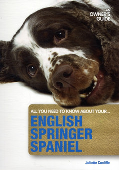 English Springer Spaniel: An Owner's Guide