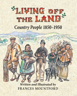 Living Off the Land : Country People, 1850-1950