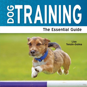 Dog Training : The Essential Guide
