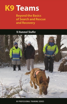 K9 Teams : Beyond the Basics for Search and Rescue and Recovery