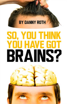 So You Think You've Got Brains? by Danny Roth - Paperback