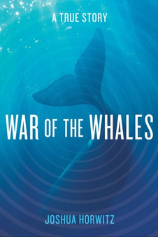 War of the Whales : A True Story