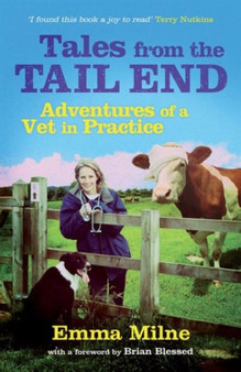 Tales from the Tail End : Adventures of a Vet in Practice