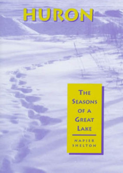 Huron : Seasons of a Great Lake