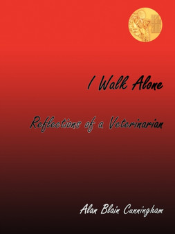 I Walk Alone : Reflections of a Veterinarian