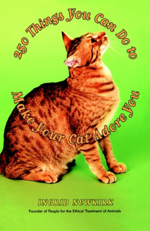 250 Things You Can Do to Make Your Cat Adore You
