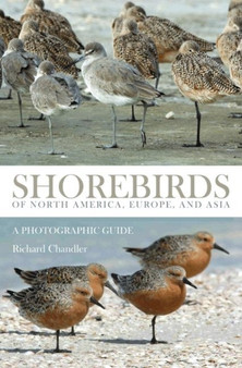 Shorebirds of North America, Europe, and Asia : A Photographic Guide