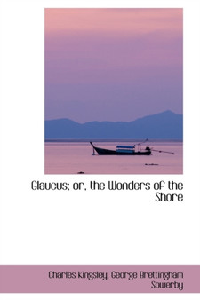 Glaucus; Or, the Wonders of the Shore