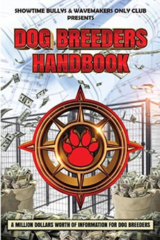 Dog Breeders Handbook : A Million Dollars Worth of Information for Dog Breeders
