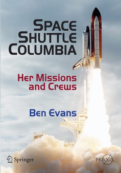 Space Shuttle Columbia : Her Missions and Crews
