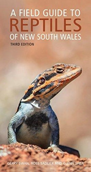 A Field Guide to Reptiles of NSW - Third Edition : Third Edition