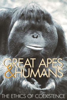 Great Apes and Humans : The Ethics of Coexistence