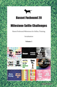 Basset Foxhound 20 Milestone Selfie Challenges Basset Foxhound Milestones for Selfies, Training, Socialization Volume 1