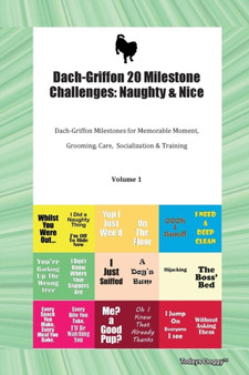 Dach-Griffon 20 Milestone Challenges : Naughty & Nice Dach-Griffon Milestones for Memorable Moment, Grooming, Care, Socialization & Training Volume 1