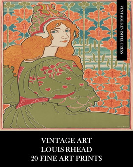 Vintage Art : Louis Rhead: 20 Fine Art Prints: Poster Art and Advertising Ephemera for Collages, Scrapbooks and Framing by Vintage Revisited Press - Paperback