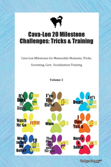 Cava-Lon 20 Milestone Challenges : Tricks & Training Cava-Lon Milestones for Memorable Moments, Tricks, Grooming, Care, Socialization Training Volume 2