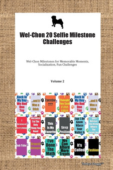 Wel-Chon 20 Selfie Milestone Challenges Wel-Chon Milestones for Memorable Moments, Socialization, Fun Challenges Volume 2