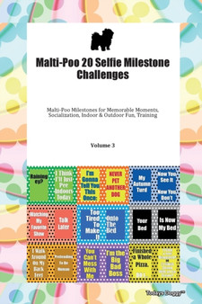 Malti-Poo 20 Selfie Milestone Challenges Malti-Poo Milestones for Memorable Moments, Socialization, Indoor & Outdoor Fun, Training Volume 3