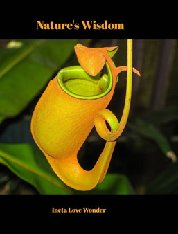 Nature's Wisdom by Ineta Love Wonder - Hardback