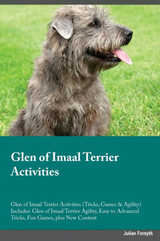 Glen of Imaal Terrier Activities Glen of Imaal Terrier Activities (Tricks, Games & Agility) Includes : Glen of Imaal Terrier Agility, Easy to Advanced Tricks, Fun Games, plus New Content