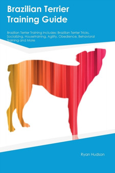 Brazilian Terrier Training Guide Brazilian Terrier Training Includes : Brazilian Terrier Tricks, Socializing, Housetraining, Agility, Obedience, Behavioral Training and More