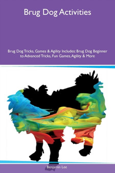 Brug Dog Activities Brug Dog Tricks, Games & Agility Includes : Brug Dog Beginner to Advanced Tricks, Fun Games, Agility & More