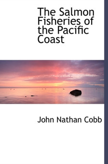 The Salmon Fisheries of the Pacific Coast